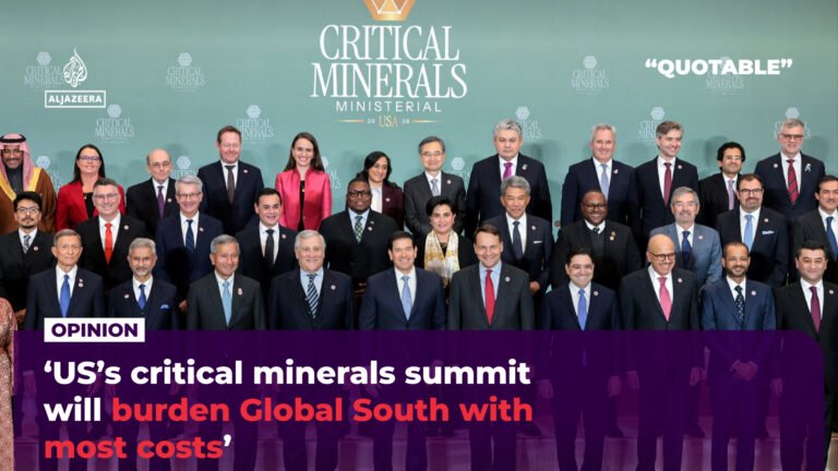‘US’s critical minerals summit will burden Global South with most costs’ | Al Jazeera